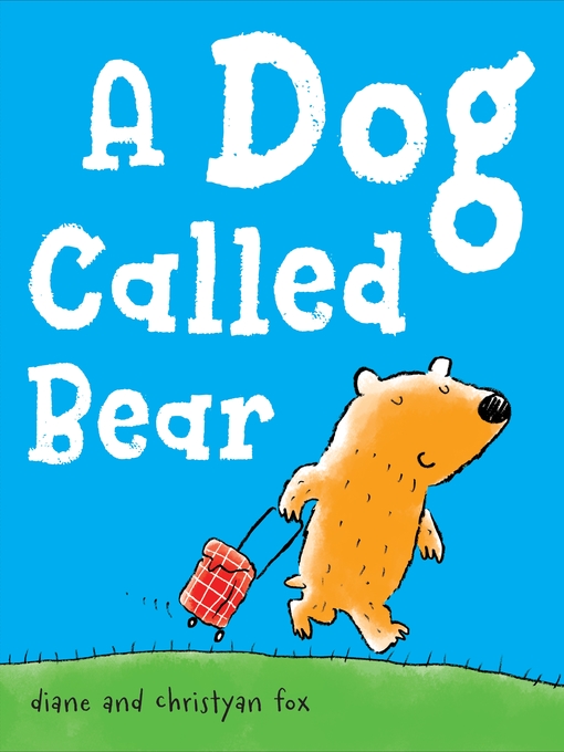 Title details for A Dog Called Bear by Diane Fox - Wait list